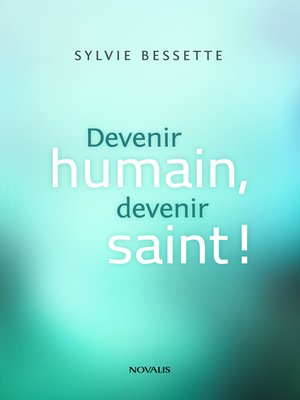 cover image of Devenir humain, devenir saint!